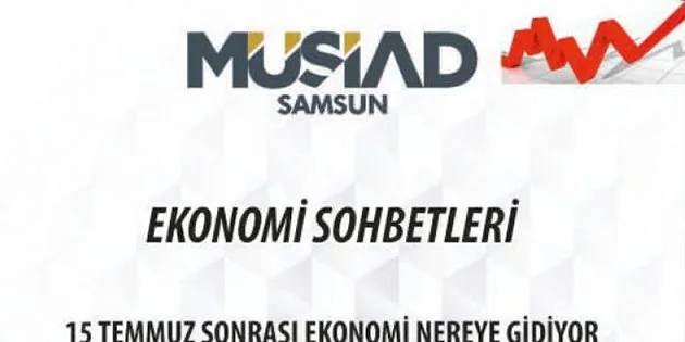MÜSİAD Programme: 'Where Is the Economy Heading After 15 July?'